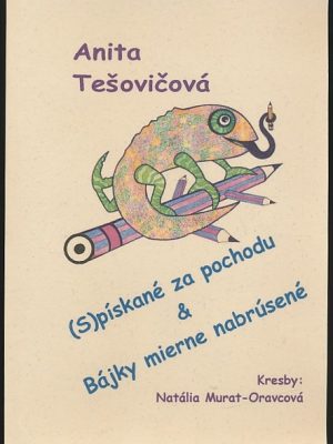 (S)PÍSKANÉ ZA POCHODU & BÁJKY MIERNE NABRÚSENÉ