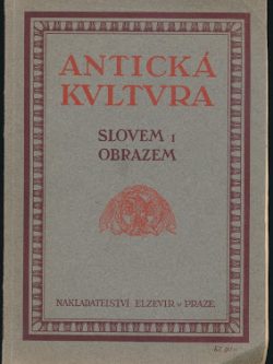 ANTICKÁ KULTURA SLOVEM I OBRAZEM