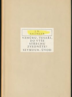 Vzhůru, tesaři, do výše střechu zvedněte! / Seymour: Úvod