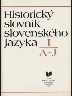 HISTORICKÝ SLOVNÍK SLOVENSKÉHO JAZYKA I. - A-J
