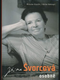 JIŘINA ŠVORCOVÁ OSOBNĚ