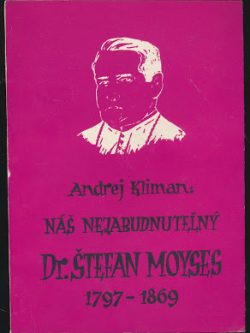 NÁŠ NEZABUDNITEĽNÝ DR. ŠTEFAN MOYSES 1797-1869
