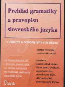 PREHĽAD GRAMATIKY A PRAVOPISU SLOVENSKÉHO JAZYKA