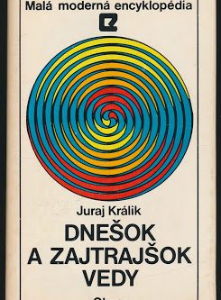 Dnešok a zajtrajšok vedy