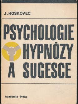 PSYCHOLOGIE HYPNÓZY A SUGESCE
