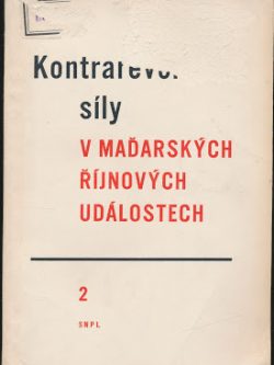 KONTRAREVOLUČNÍ SÍLY V MAĎARSKÝCH ŘÍJNOVÝCH UDÁLOSTECH 2