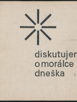DISKUTUJEME O MORÁLCE DNEŠKA