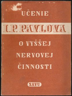 UČENIE I. P. PAVLOVA O VYŠŠEJ NERVOVEJ ČINNOSTI