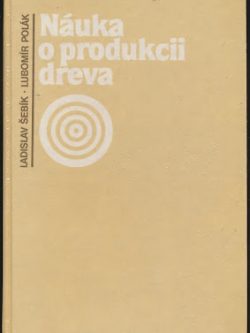 NÁUKA O PRODUKCII DREVA