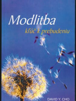 MODLITBA - KĽÚČ K PREBUDENIU