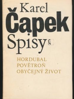 Hordubal / Povětroň / Obyčejný život