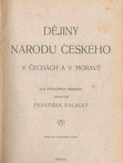 DĚJINY NÁRODU ČESKÉHO V ČECHÁCH A V MORAVĚ