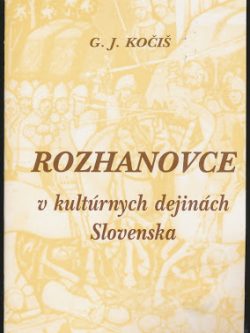 ROZHANOVCE V KULTÚRNYCH DEJINÁCH SLOVENSKA