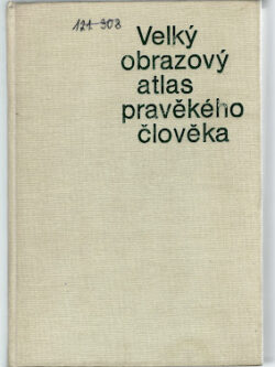 VELKÝ OBRAZOVÝ ATLAS PRAVĚKÉHO ČLOVĚKA