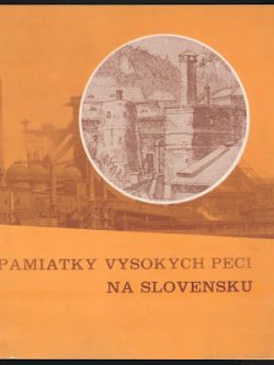 PAMIATKY VYSOKÝCH PECÍ NA SLOVENSKU