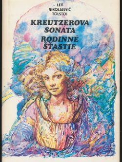 KREUTZEROVA SONÁTA / RODINNÉ ŠŤASTIE