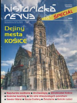 HISTORICKÁ REVUE 2013 ŠPECIÁL - DEJINY MESTA KOŠICE