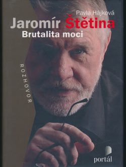 JAROMÍR ŠTĚTINA - BRUTALITA MOCI