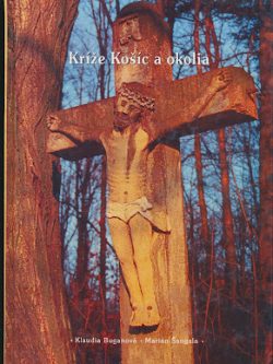 KRÍŽE KOŠÍC A OKOLIA