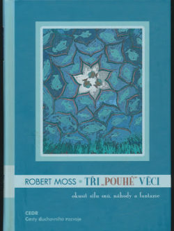 TŘI "POUHÉ" VĚCI