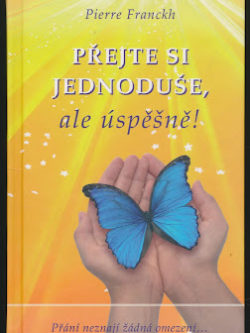PŘEJTE SI JEDNODUŠE, ALE ÚSPĚŠNĚ!