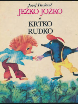 JEŽKO JOŽKO A KRTKO RUDKO