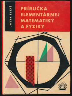 PRÍRUČKA ELEMENTÁRNEJ MATEMATIKY A FYZIKY