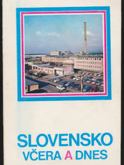 SLOVENSKO VČERA A DNES