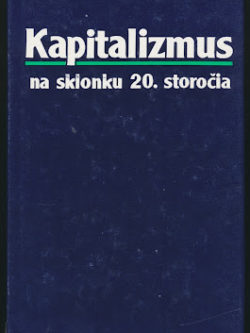 KAPITALIZMUS NA SKLONKU 20. STOROČIA