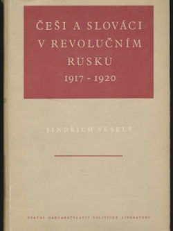 ČEŠI A SLOVÁCI V REVOLUČNÍM RUSKU 1917 - 1920
