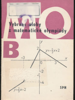 VYBRANÉ ÚLOHY Z MATEMATICKÉ OLYMPIÁDY