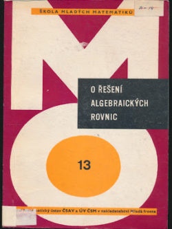 O ŘEŠENÍ ALGEBRAICKÝCH ROVNIC
