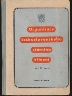 ORGANISACE ČESKOSLOVENSKÉHO STÁTNÍHO ZŘÍZENÍ 1948