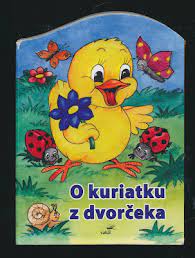 O KURIATKU Z DVORČEKA