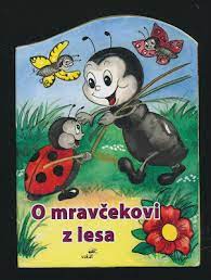 O MRAVČEKOVI Z LESA