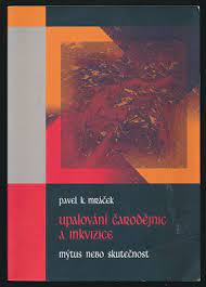 UPALOVÁNÍ ČARODĚJNIC A INKVIZICE