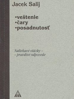 VEŠTENIE, ČARY, POSADNUTOSŤ