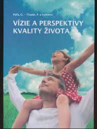 VÍZIE A PERSPEKTÍVY KVALITY ŽIVOTA