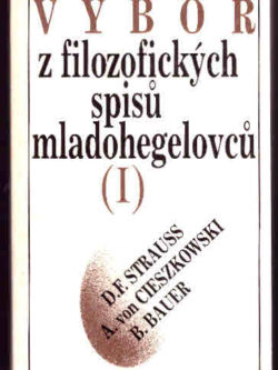 VÝBOR Z FILOZOFICKÝCH SPISŮ MLADOHEGELOVCŮ