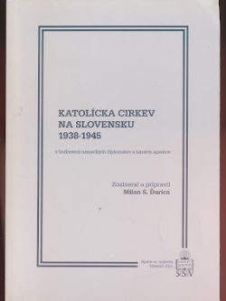 KATOLÍCKA CIRKEV NA SLOVENSKU 1938-1945