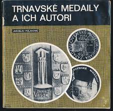 TRNAVSKÉ MEDAILY A ICH AUTORI