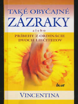 TAKÉ OBYČAJNÉ ZÁZRAKY