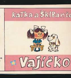 KATKA A ŠKLBANČEK / VAJÍČKO