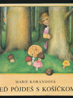 KEĎ PÔJDEŠ S KOŠÍČKOM