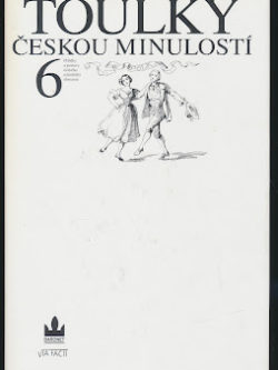 TOULKY ČESKOU MINULOSTÍ 6