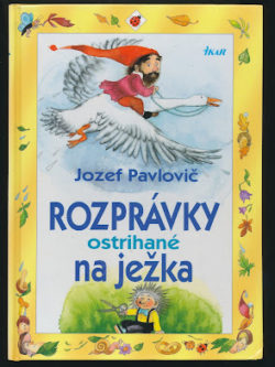 ROZPRÁVKY OSTRIHANÉ NA JEŽKA