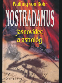 NOSTRADAMUS - JASNOVIDEC A ASTROLÓG