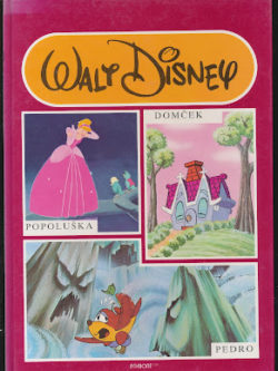POPOLUŠKA / DOMČEK / PEDRO