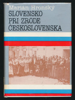 SLOVENSKO PRI ZRODE ČESKOSLOVENSKA
