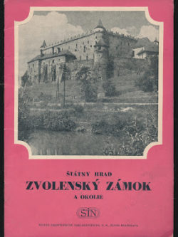 ŠTÁTNY HRAD ZVOLENSKÝ ZÁMOK A OKOLIE